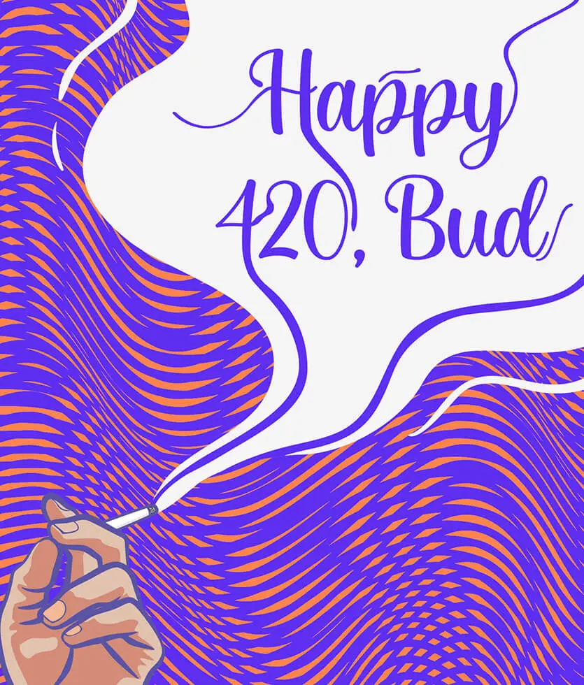 Happy 420, Bud
