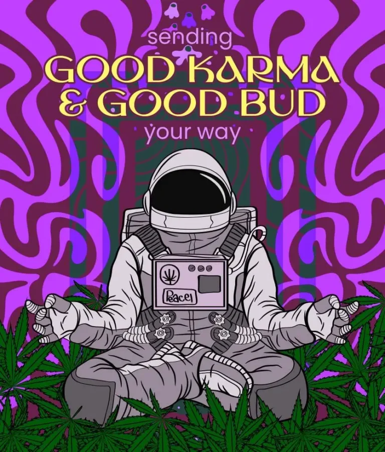 Sending good karma & good bud your way