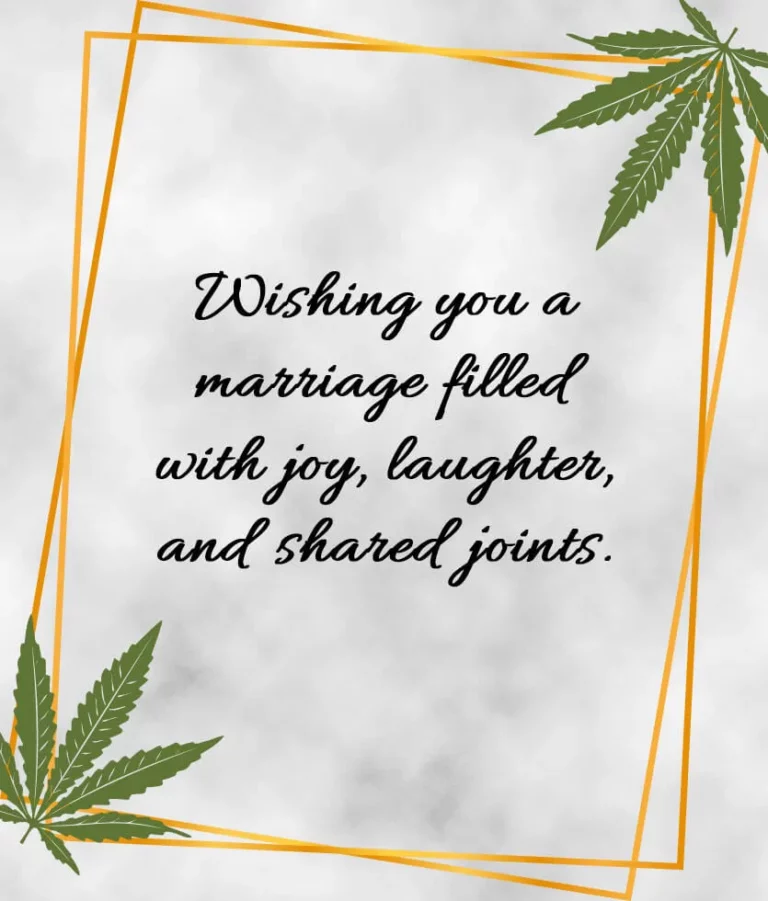 Wishing you a marriage filled with joy, laughter, and shared joints