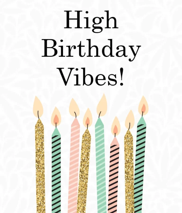 High Birthday Vibes!