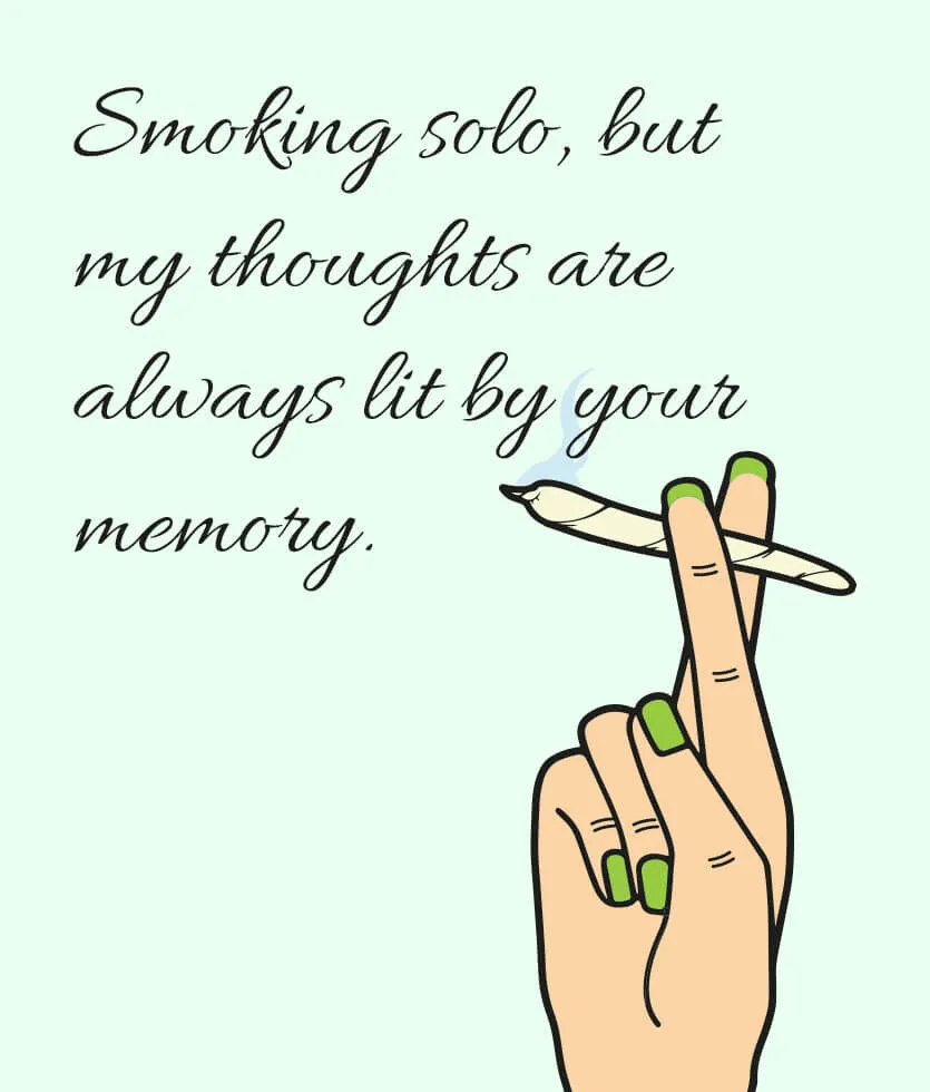 420 eCard - Missing Smoking solo, but my thoughts are always lit by your memory.