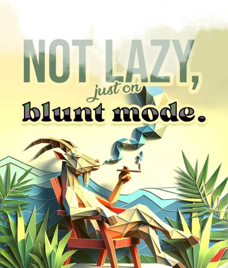 Not lazy, just blunt mode.