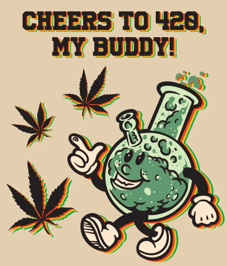 Cheer to 420, my buddy