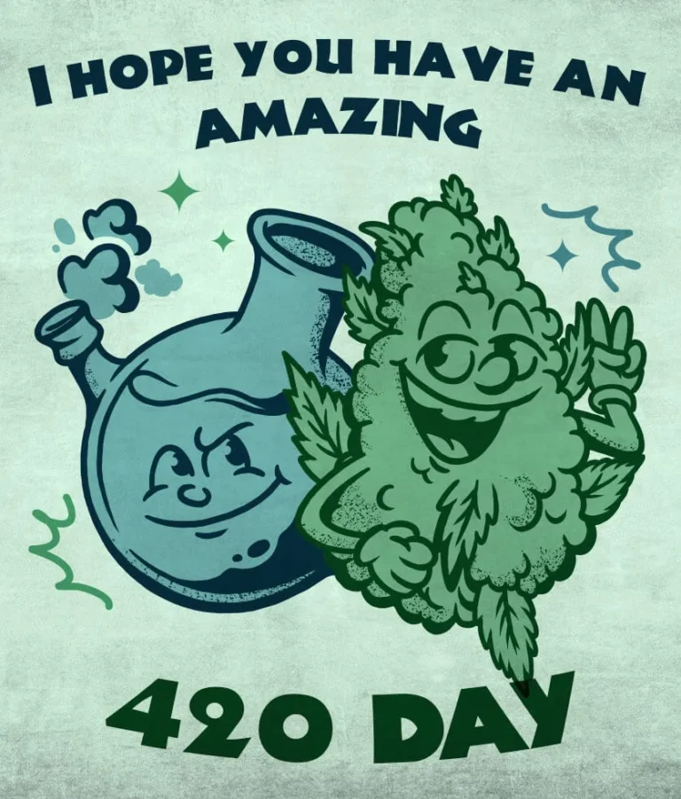 I hope you have an amazing 420 day
