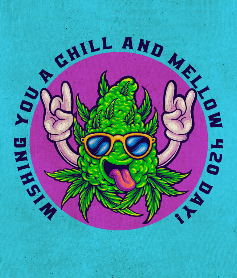 Wishing you a chill and mellow 420 Day