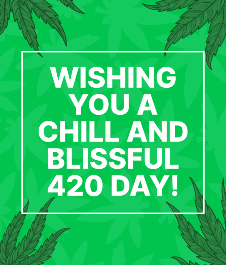 Wishing You a Chill and Blissful 420 Day