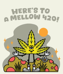 Here's to a mellow 420