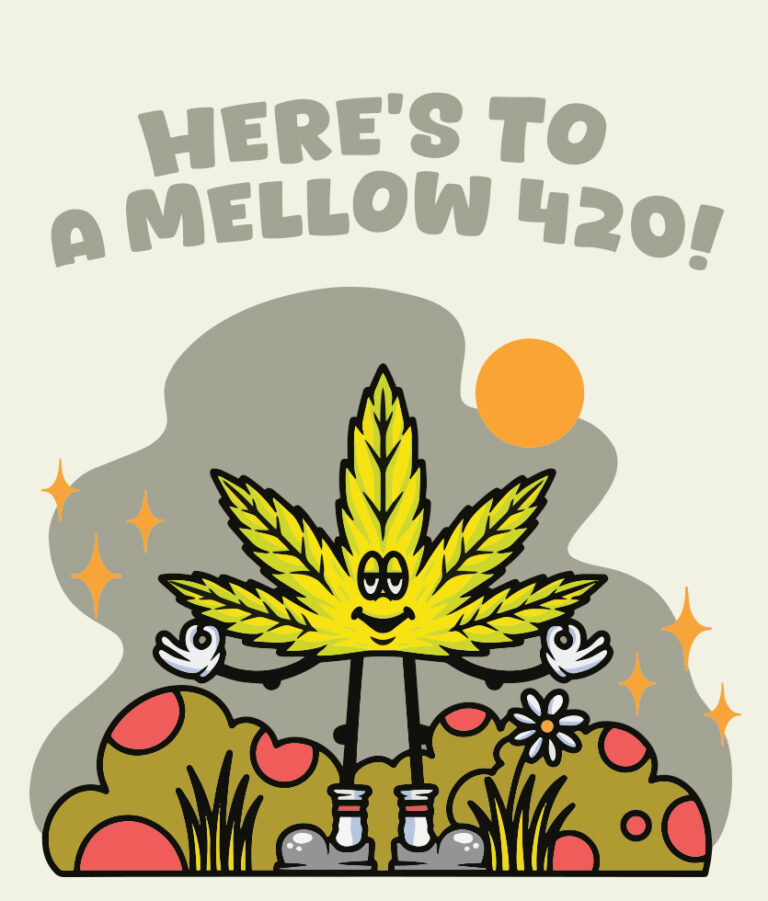 Here’s to a mellow 420
